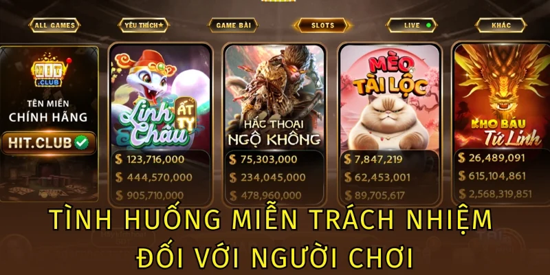 Tình huống miễn trách nhiệm đối với người chơi