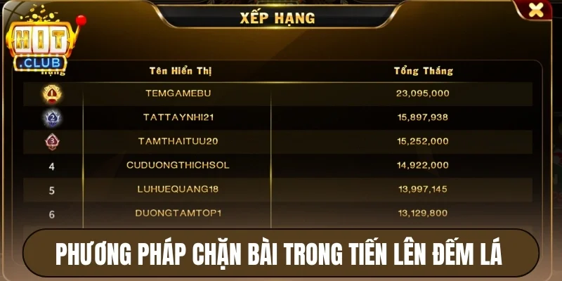 Phương pháp chặn bài trong tiến lên đếm lá Hitclub